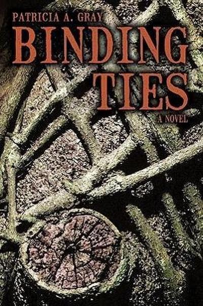 Binding Ties - A. Gray Patricia a. Gray