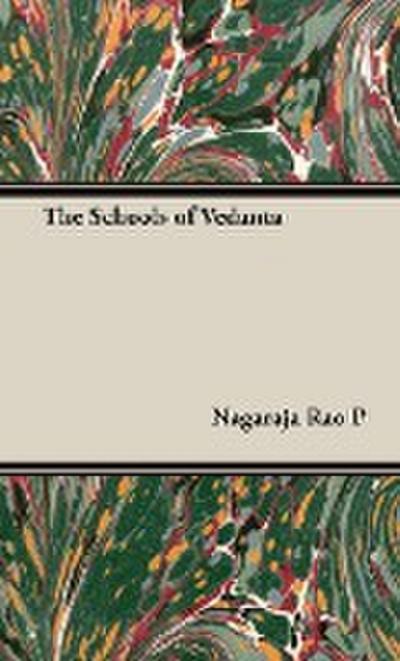 The Schools of Vedanta - Nagaraja Rao P