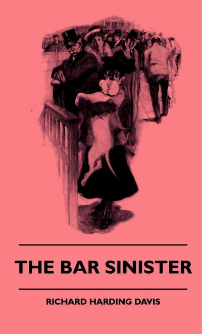 The Bar Sinister - Richard Harding Davis