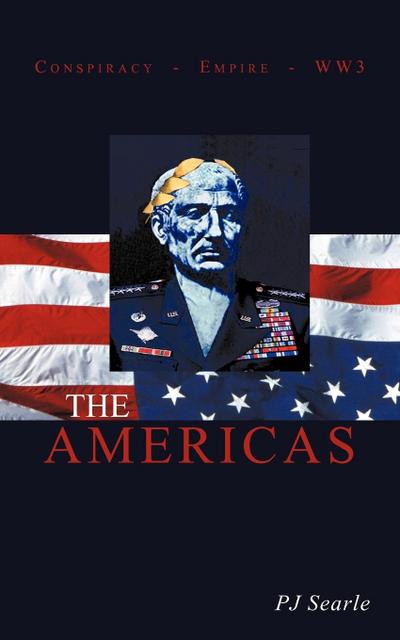 The Americas : Liberty - Empire - War - P. J. Searle