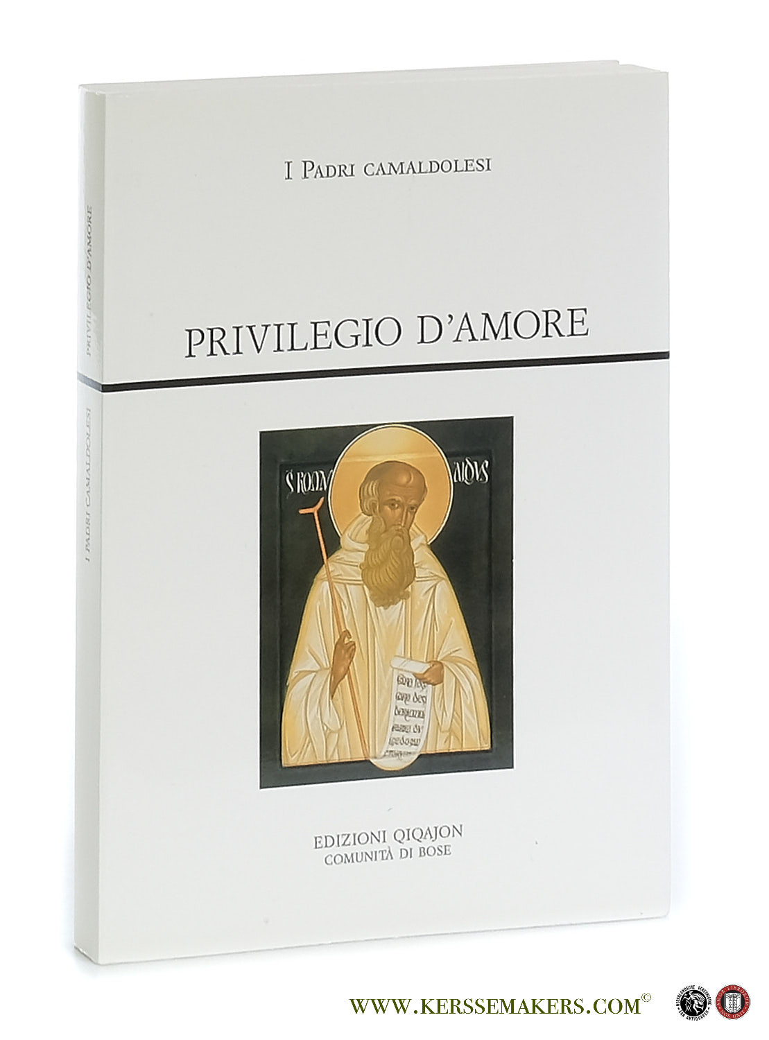 Privilegio d'amore. Fonti camaldolesi. Testi normativi, testimonianze documentarie e letterarie. Introduzione, traduzione e note a cura Cecilia Falchini, monaca di Bose. - Camaldolesi, I Padri.