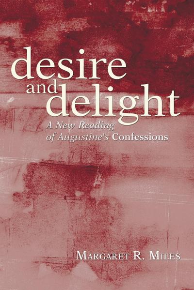 Desire and Delight - Margaret R. Miles
