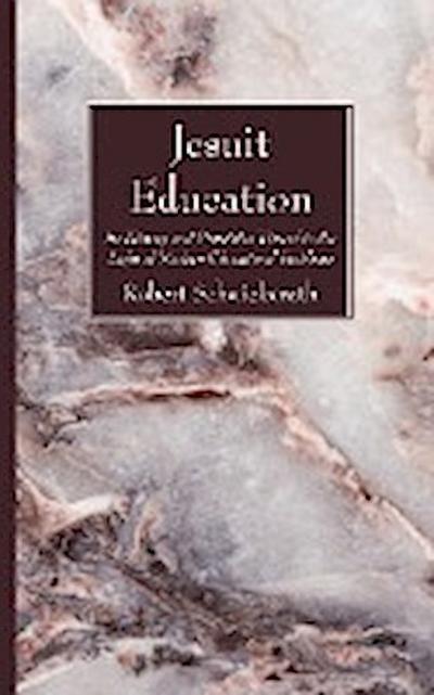 Jesuit Education - Robert SJ Schwickerath