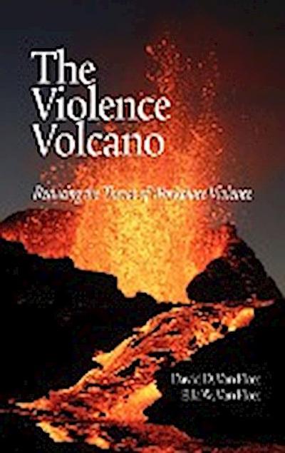 The Violence Volcano : Reducing the Threat of Workplace Violence (Hc) - David D. Van Fleet