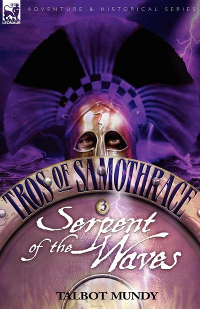 Tros of Samothrace 3 : Serpent of the Waves - Talbot Mundy