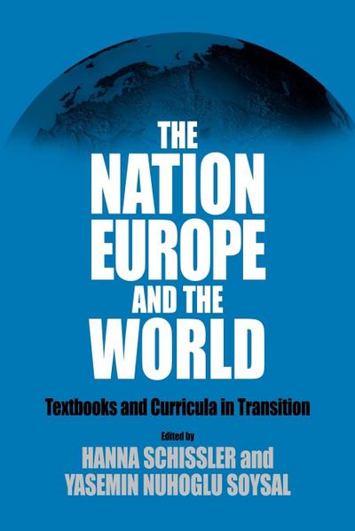 The Nation, Europe, and the World : Textbooks and Curricula in Transition - H. Schissler