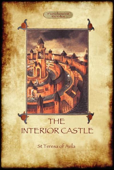 The Interior Castle, or The Mansions (Aziloth Books) - St Teresa De Avila