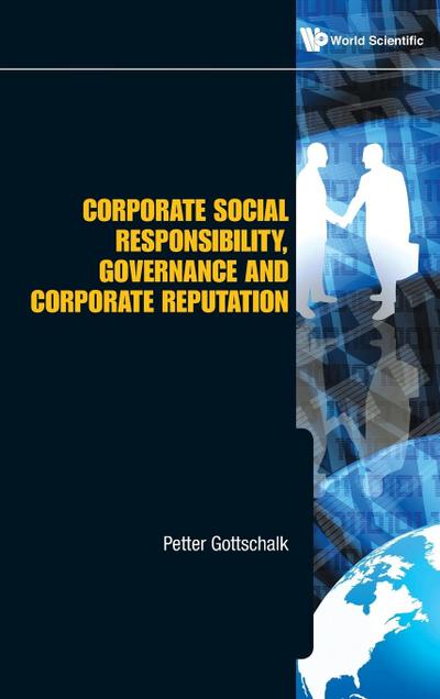 Corporate Social Responsibility, Governance and Corporate Reputation - Petter Gottschalk