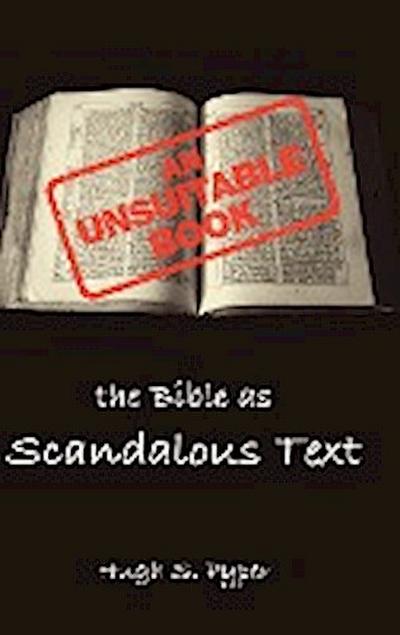 An Unsuitable Book : The Bible as Scandalous Text - Hugh S. Pyper