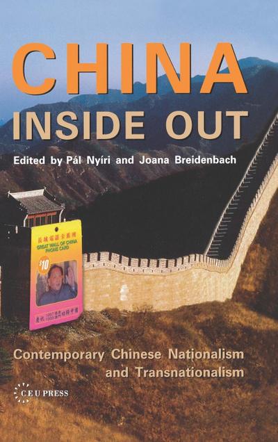 China Inside Out : Contemporary Chinese Nationalism and Transnationalism - Joana Breidenbach