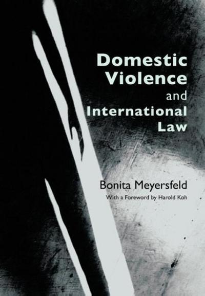 Domestic Violence and International Law - Bonita Meyersfeld