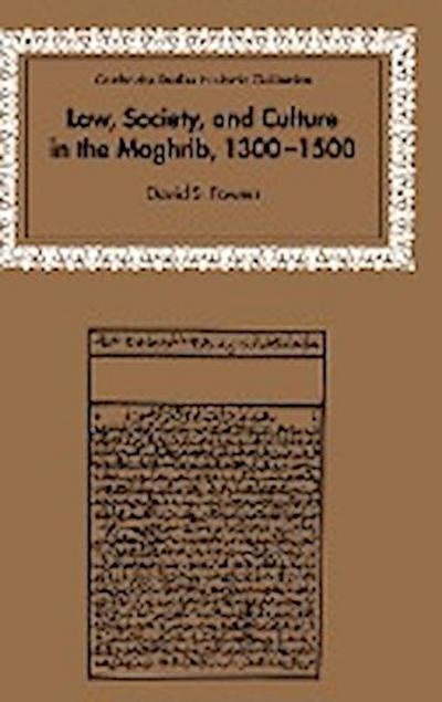 Law, Society and Culture in the Maghrib, 1300 1500 - David S. Powers