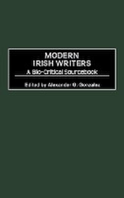 Modern Irish Writers : A Bio-Critical Sourcebook - Alexander G. Gonzalez