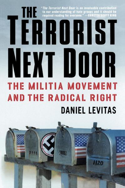 The Terrorist Next Door: The Militia Movement and the Radical Right - Daniel Levitas