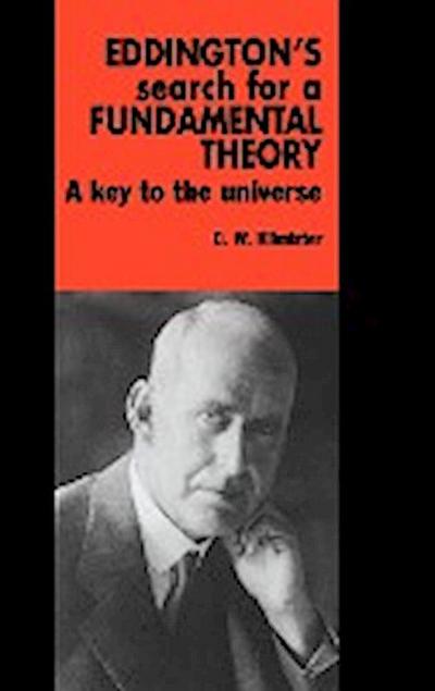 Eddington's Search for a Fundamental Theory - C. W. Kilmister