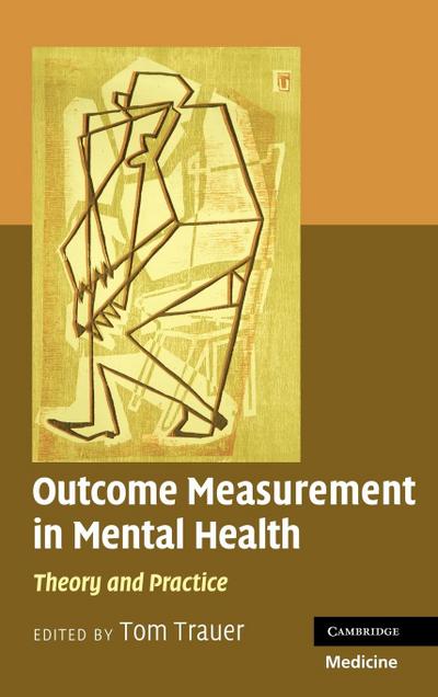 Outcome Measurement in Mental Health : Theory and Practice - Tom Trauer