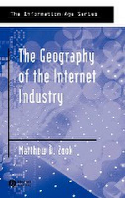 Geography of the Internet Industry - Zook