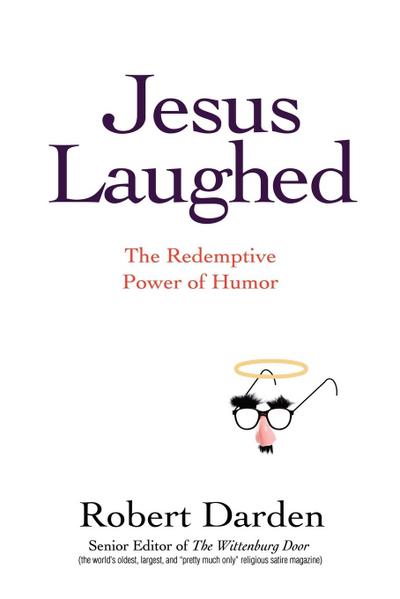 Jesus Laughed : The Redemptive Power of Humor - Robert Darden