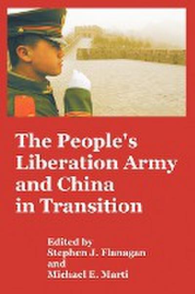 People's Liberation Army and China in Transition, The - Stephen J. Flanagan