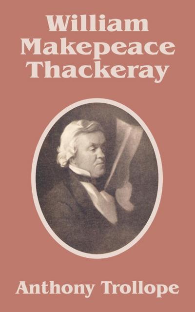 William Makepeace Thackeray - Anthony Trollope