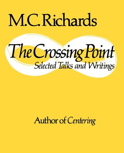 The Crossing Point : Poems - M. C. Richards
