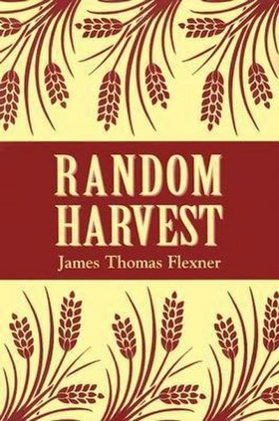 Random Harvest - James T. Flexner