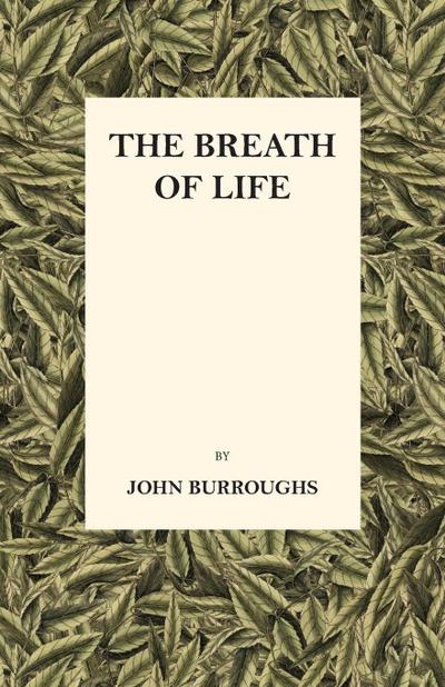 The Breath of Life - John Burroughs