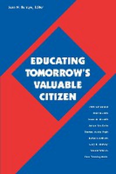Educating Tomorrow's Valuable Citizen - Joan N Burstyn