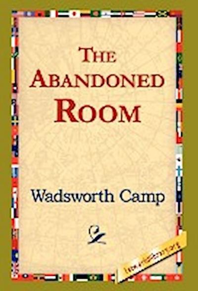 The Abandoned Room - Wadsworth Camp