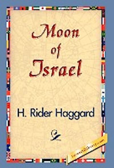 Moon of Israel - H. Rider Haggard