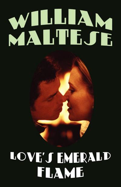 Love's Emerald Flame - William Maltese