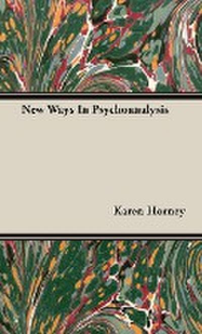 New Ways In Psychoanalysis - Karen Horney