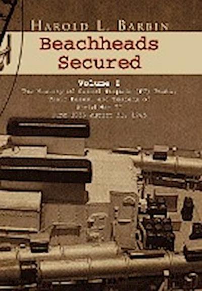 Beachheads Secured Volume I - Harold L. Barbin