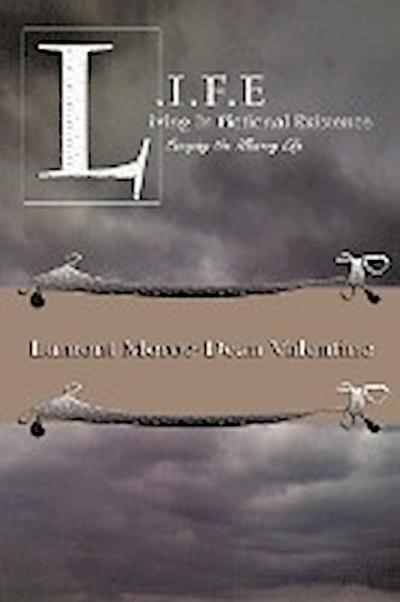 Life : Living in Fictional Existence Escaping the Illusory Life - Lamont Moroc-Dean Valentine