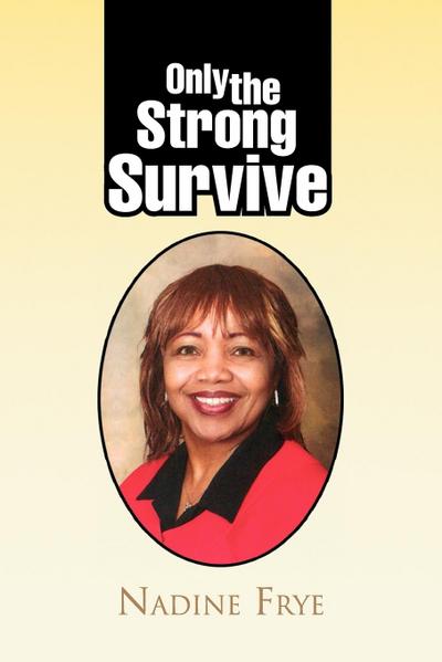 Only the Strong Survive - Nadine Frye