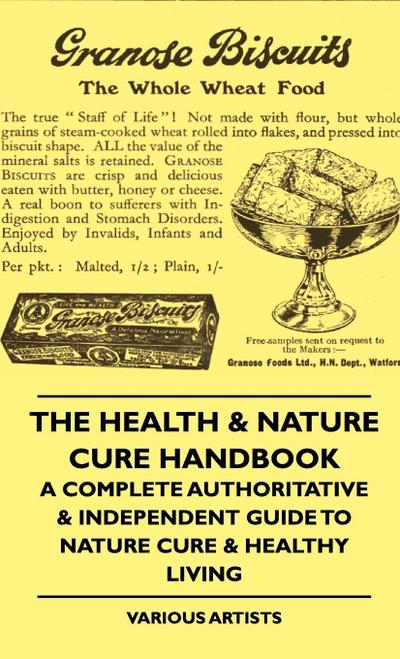 The Health & Nature Cure Handbook - A Complete Authoritative & Independent Guide to Nature Cure & Healthy Living - Various