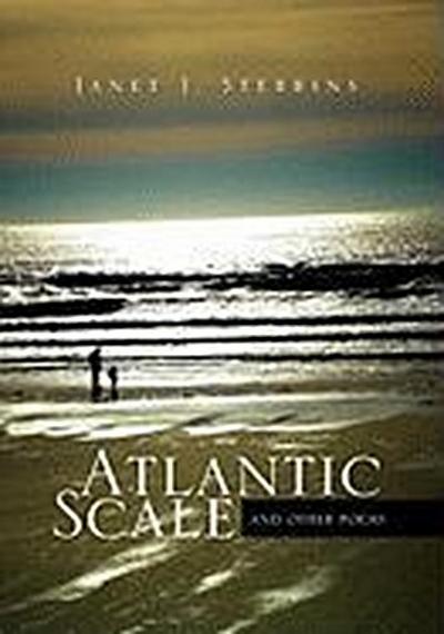 Atlantic Scale : and other poems - Janet J. Stebbins