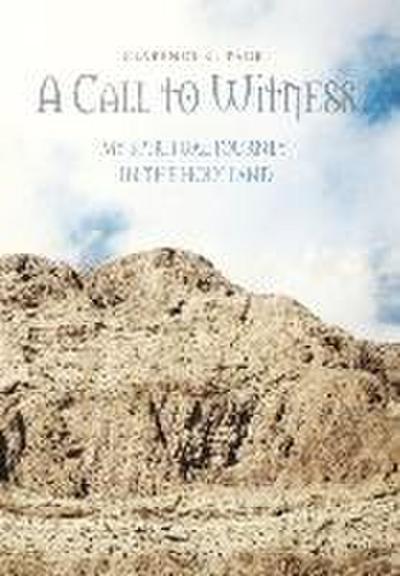 A Call to Witness : My Spiritual Journey in the Holy Land - Clarence G. Page