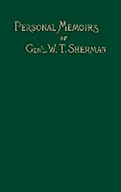 Memoirs of Gen. W. T. Sherman : Volume I - William Tecumseh Sherman