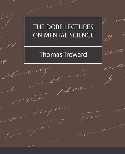 The Dore Lectures on Mental Science - Thomas Troward