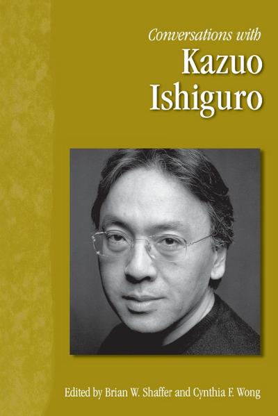 Conversations with Kazuo Ishiguro - Brian W. Shaffer