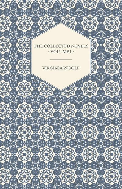 The Collected Novels of Virginia Woolf - Volume I - The Years, The Waves - Virginia Woolf