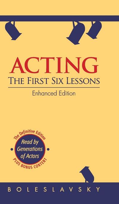 Acting : The First Six Lessons (Enhanced Edition) - Richard Boleslavsky