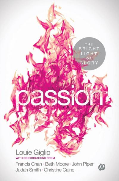 Passion : The Bright Light of Glory - Louie Giglio