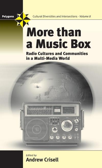 More Than a Music Box : Radio Cultures and Communities in a Multi-Media World - Andrew Crisell