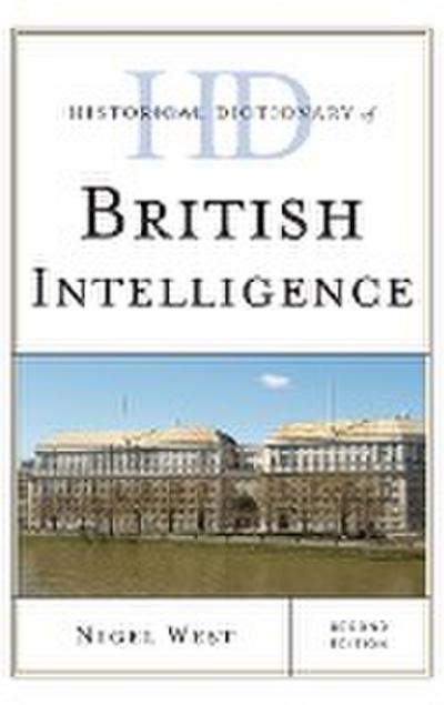 Historical Dictionary of British Intelligence - Nigel West