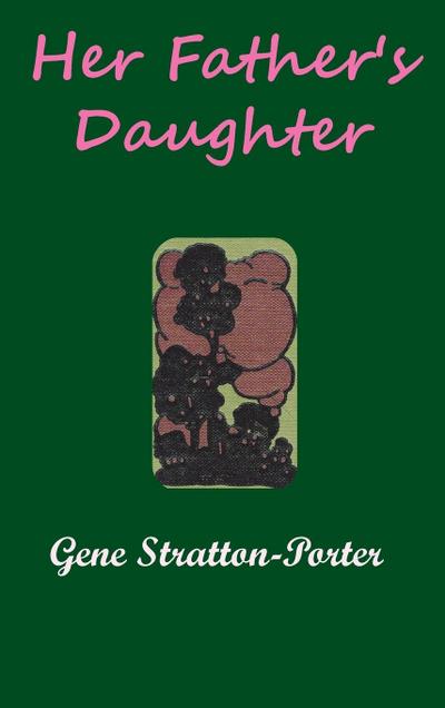 Her Father's Daughter - Gene Stratton-Porter