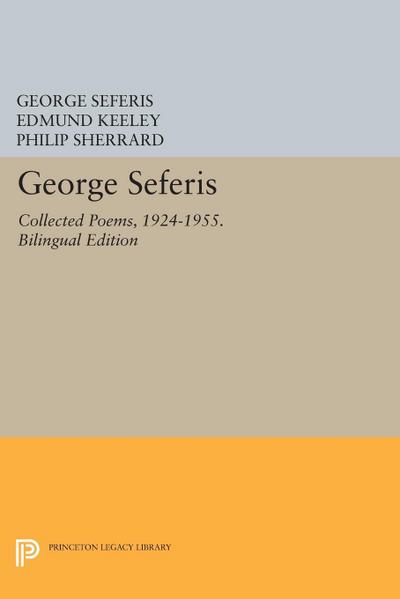 George Seferis : Collected Poems, 1924-1955. Bilingual Edition - Bilingual Edition - George Seferis