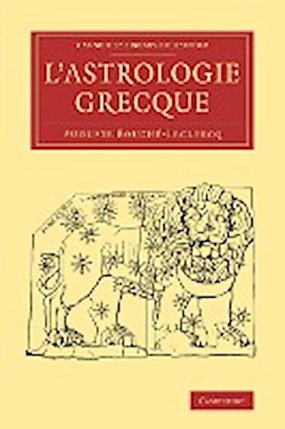 L'Astrologie Grecque - Auguste Bouche-Leclercq