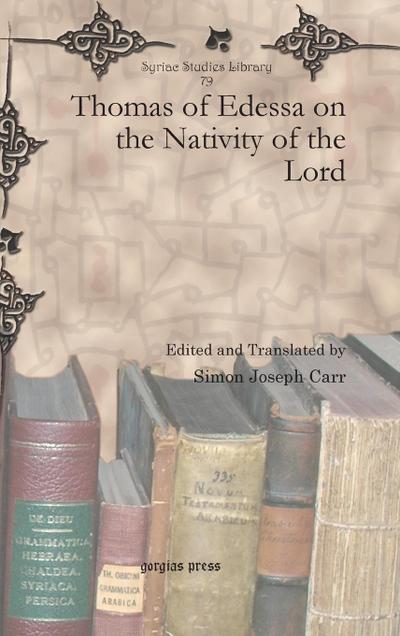 Thomas of Edessa on the Nativity of the Lord - Simon Joseph Carr